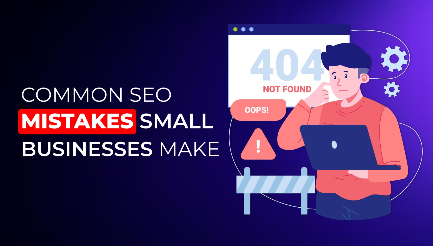 8 Common SEO Mistakes Small Businesses Make And Their Solution