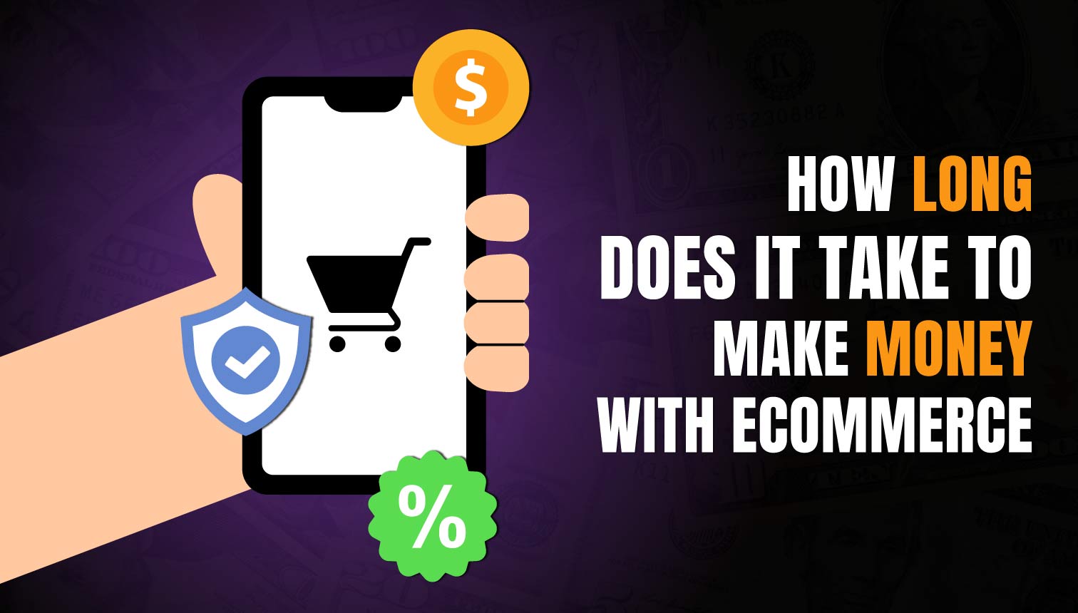 How Long Does It Take To Make Money With Ecommerce?