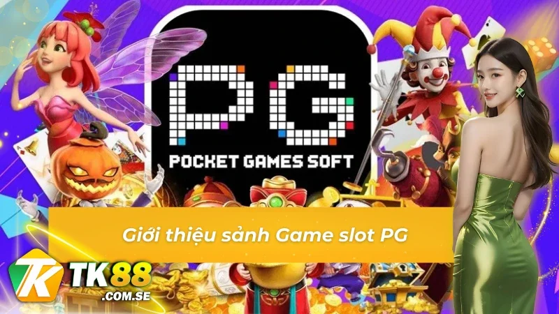 Thông tin giới thiệu chung về sảnh game Game slot PG